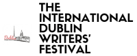 The International Dublin Writers’ Festival The International Dublin Writers’ Festival